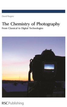 The Chemistry of Photography : From Classical to Digital Technologies