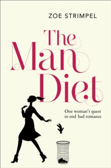 The Man Diet : One Woman's Quest to End Bad Romance, Paperback Book The Man Diet : One Woman's Quest to End Bad Romance, Paperback Book