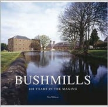 Bushmills : Four Hundred Years in the Making, Hardback Book Bushmills : Four Hundred Years in the Making, Hardback Book