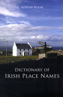 Dictionary of Irish Place Names, Paperback Book Dictionary of Irish Place Names, Paperback Book