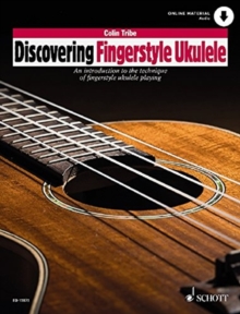 Discovering Fingerstyle Ukulele : An introduction to the technique of fingerstyle ukulele playing