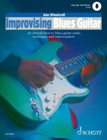 Improvising Blues Guitar : An Introduction to Blues Guitar Styles, Techniques and Improvisation. guitar.