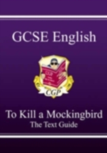 GCSE English Text Guide - To Kill a Mockingbird, Paperback Book GCSE English Text Guide - To Kill a Mockingbird, Paperback Book