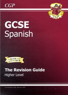 GCSE Spanish Revision Guide - Higher (A*-G Course), Paperback Book GCSE Spanish Revision Guide - Higher (A*-G Course), Paperback Book