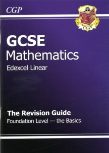 GCSE Maths Edexcel a Revision Guide - Foundation the Basics (A*-G Resits), Paperback Book GCSE Maths Edexcel a Revision Guide - Foundation the Basics (A*-G Resits), Paperback Book