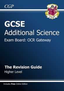 GCSE Additional Science OCR Gateway Revision Guide - Higher (with Online Edition) (A*-G Course), Paperback Book GCSE Additional Science OCR Gateway Revision Guide - Higher (with Online Edition) (A*-G Course), Paperback Book