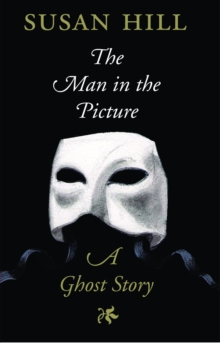 The Man in the Picture : A Ghost Story, EPUB eBook The Man in the Picture : A Ghost Story, EPUB eBook