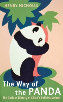 The Way of the Panda : The Curious History of China's Political Animal