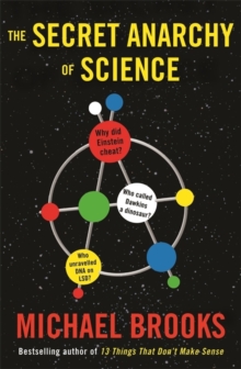 Free Radicals : The Secret Anarchy of Science