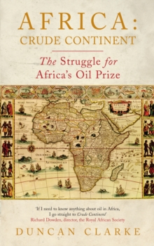 Africa: Crude Continent : The Struggle for Africa's Oil Prize