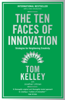 The Ten Faces of Innovation : Strategies for Heightening Creativity