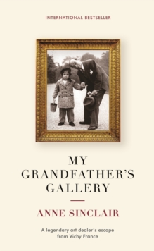 My Grandfather's Gallery : A legendary art dealer's escape from Vichy France