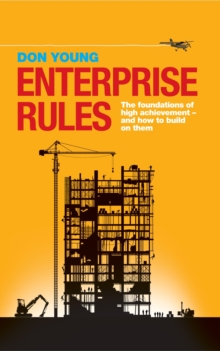 Enterprise Rules : The Foundations of High Achievement - and How to Build on Them