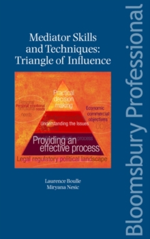 Mediator Skills and Techniques : Triangle of Influence, Paperback / softback Book Mediator Skills and Techniques : Triangle of Influence, Paperback / softback Book