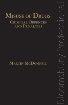 Misuse of Drugs : Criminal Offences and Penalties, Hardback Book Misuse of Drugs : Criminal Offences and Penalties, Hardback Book