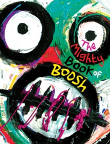 The Mighty Book of Boosh, Hardback Book The Mighty Book of Boosh, Hardback Book