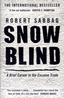 Snowblind : A Brief Career in the Cocaine Trade, Paperback Book Snowblind : A Brief Career in the Cocaine Trade, Paperback Book