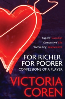 For Richer, For Poorer : Confessions of a Player