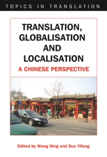 Translation, Globalisation and Localisation : A Chinese Perspective, Hardback Book Translation, Globalisation and Localisation : A Chinese Perspective, Hardback Book