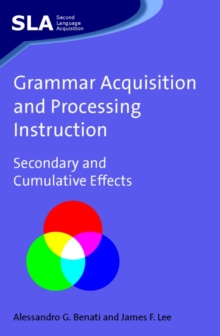 Grammar Acquisition and Processing Instruction : Secondary and Cumulative Effects