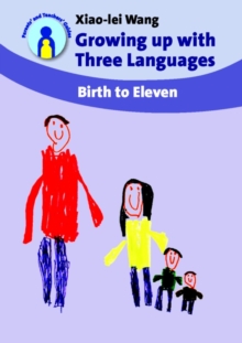 Growing up with Three Languages : Birth to Eleven