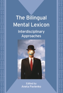 The Bilingual Mental Lexicon : Interdisciplinary Approaches, Paperback Book The Bilingual Mental Lexicon : Interdisciplinary Approaches, Paperback Book