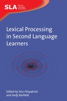 Lexical Processing in Second Language Learners : Papers and Perspectives in Honour of Paul Meara