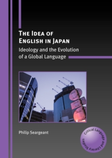 The Idea of English in Japan : Ideology and the Evolution of a Global Language, Paperback Book The Idea of English in Japan : Ideology and the Evolution of a Global Language, Paperback Book
