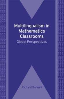 Multilingualism in Mathematics Classrooms : Global Perspectives, Paperback / softback Book Multilingualism in Mathematics Classrooms : Global Perspectives, Paperback / softback Book