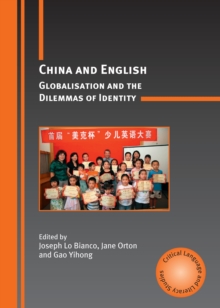 China and English : Globalisation and the Dilemmas of Identity, Paperback / softback Book China and English : Globalisation and the Dilemmas of Identity, Paperback / softback Book