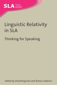 Linguistic Relativity in SLA : Thinking for Speaking