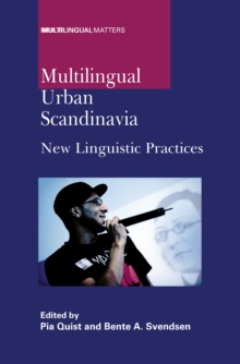 Multilingual Urban Scandinavia : New Linguistic Practices, Hardback Book Multilingual Urban Scandinavia : New Linguistic Practices, Hardback Book