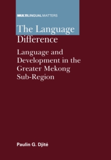 The Language Difference : Language and Development in the Greater Mekong Sub-Region, Hardback Book The Language Difference : Language and Development in the Greater Mekong Sub-Region, Hardback Book