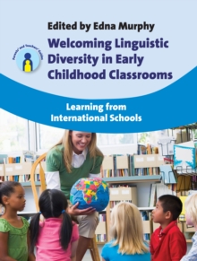Welcoming Linguistic Diversity in Early Childhood Classrooms : Learning from International Schools, Hardback Book Welcoming Linguistic Diversity in Early Childhood Classrooms : Learning from International Schools, Hardback Book
