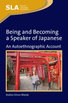 Being and Becoming a Speaker of Japanese : An Autoethnographic Account