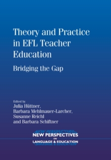 Theory and Practice in EFL Teacher Education : Bridging the Gap