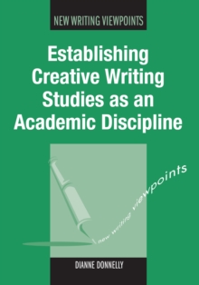 Establishing Creative Writing Studies as an Academic Discipline, Hardback Book Establishing Creative Writing Studies as an Academic Discipline, Hardback Book