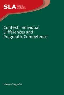 Context, Individual Differences and Pragmatic Competence, Hardback Book Context, Individual Differences and Pragmatic Competence, Hardback Book