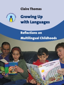 Growing Up with Languages : Reflections on Multilingual Childhoods, Hardback Book Growing Up with Languages : Reflections on Multilingual Childhoods, Hardback Book