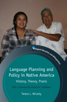 Language Planning and Policy in Native America : History, Theory, Praxis