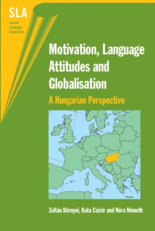 Motivation, Language Attitudes and Globalisation : A Hungarian Perspective