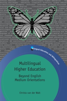 Multilingual Higher Education : Beyond English Medium Orientations, Paperback / softback Book Multilingual Higher Education : Beyond English Medium Orientations, Paperback / softback Book