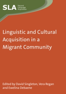 Linguistic and Cultural Acquisition in a Migrant Community, Hardback Book Linguistic and Cultural Acquisition in a Migrant Community, Hardback Book