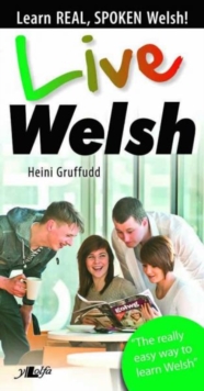 Live Welsh - Learn Real, Spoken Welsh!, Paperback Book Live Welsh - Learn Real, Spoken Welsh!, Paperback Book
