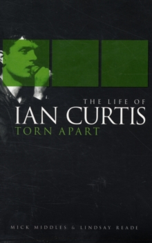 Torn Apart : The Life of Ian Curtis, Paperback Book Torn Apart : The Life of Ian Curtis, Paperback Book