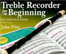 Treble Recorder from the Beginning Pupil's Book : Pupil Book (Revised Full-Colour Edition