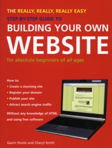 The Really, Really, Really Easy Step-by-step Guide to Building Your Own Website, Paperback Book The Really, Really, Really Easy Step-by-step Guide to Building Your Own Website, Paperback Book