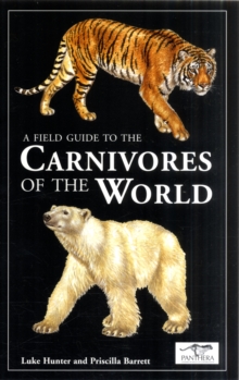 A Field Guide to the Carnivores of the World, Hardback Book A Field Guide to the Carnivores of the World, Hardback Book