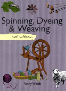 Self-sufficiency Spinning, Dyeing and Weaving, Paperback Book Self-sufficiency Spinning, Dyeing and Weaving, Paperback Book