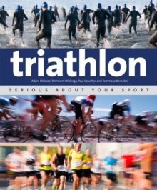 Triathlon : Serious About Your Sport, Paperback Book Triathlon : Serious About Your Sport, Paperback Book